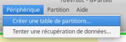 dans le menu "Périphérique" de gparted dans le menu "Périphérique" de gparted